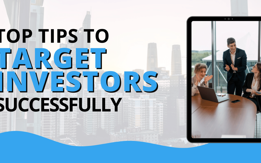 Top Tips To Target Investors Successfully