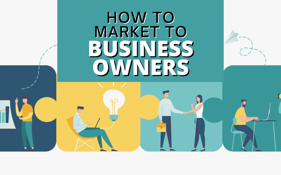 How to Market to Business Owners