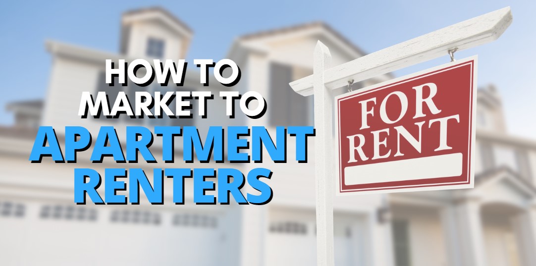 How To Market To Apartment Renters?