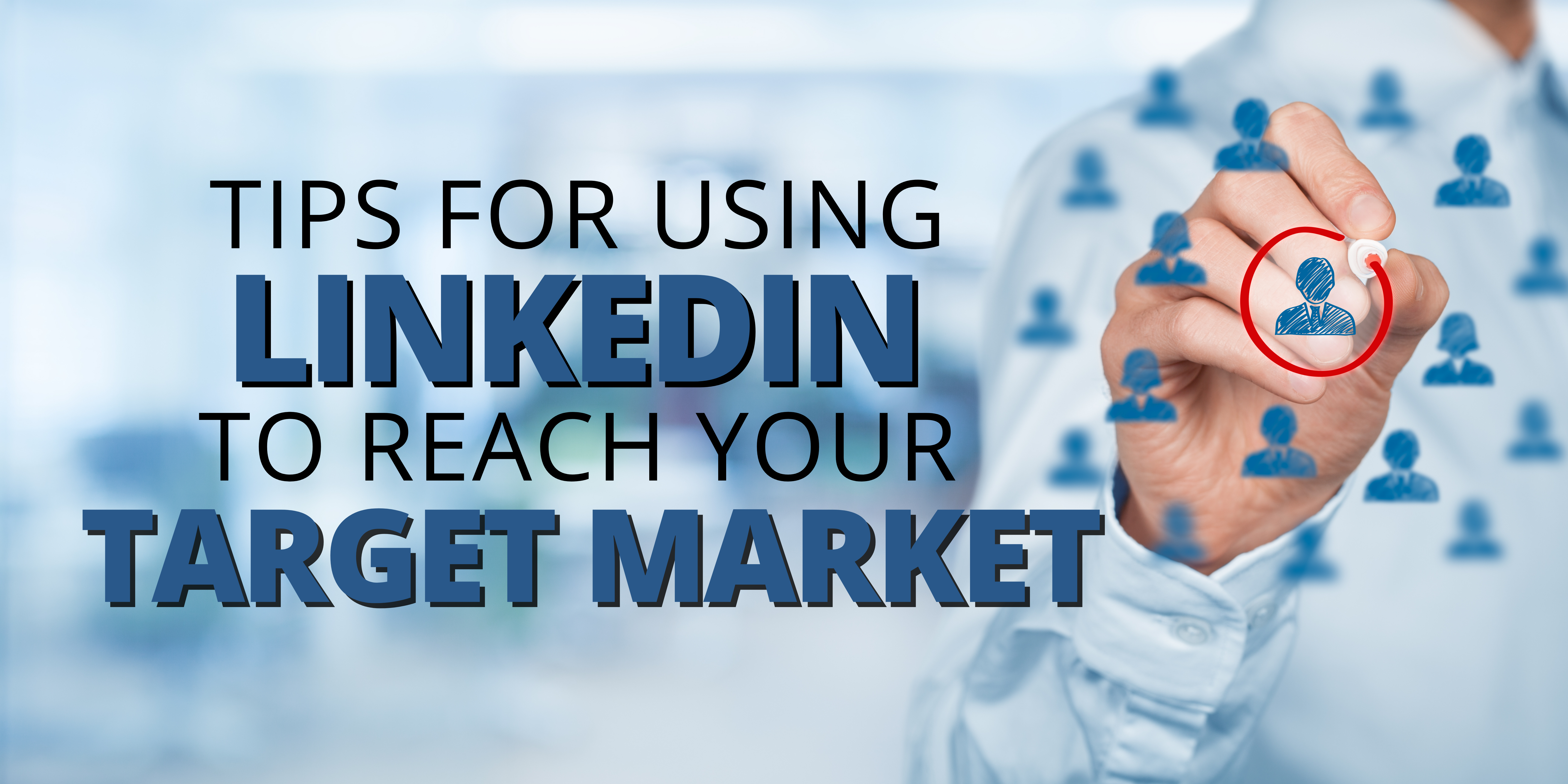 LinkedIn target market tips
