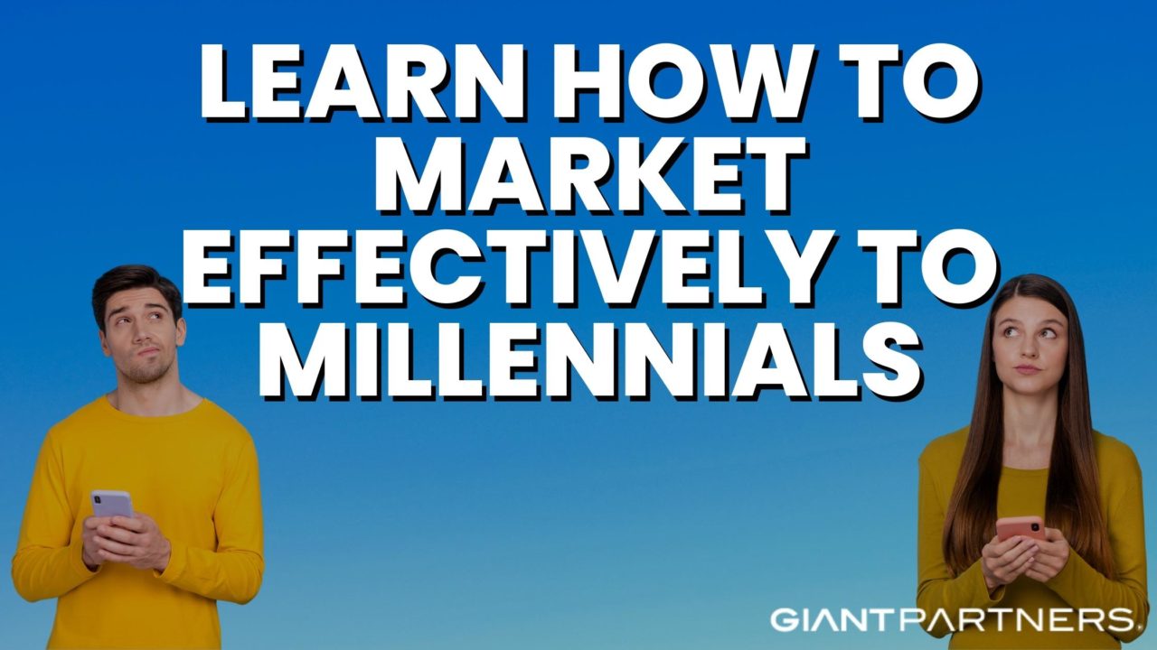 How To Market To Millennials? | Giant Partners